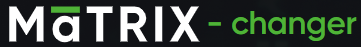 Matrix-changer